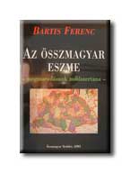 Bartis Ferenc - Az sszmagyar Eszme - Megmaradsunk Mdszertana -