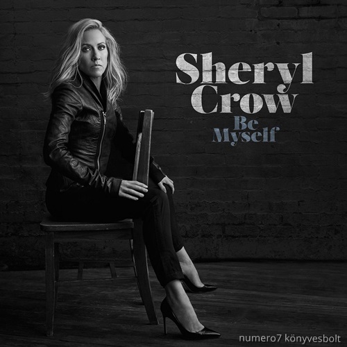 CROW, SHERYL - BE MYSELF - CD -
