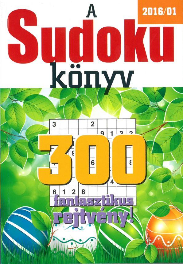  - A SUDOKU KNYV - 2016/1 - 300 FANTASZTIKUS REJTVNY!