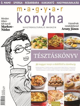  - Magyar Konyha - Ez Ms Tszta - 2022. Mjus (46. vf. 4. Szm) + Tsztaknyv