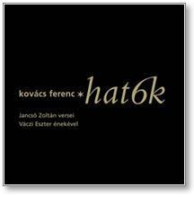  - HAT6K (HATOK) - KOVCS FERENC - CD -