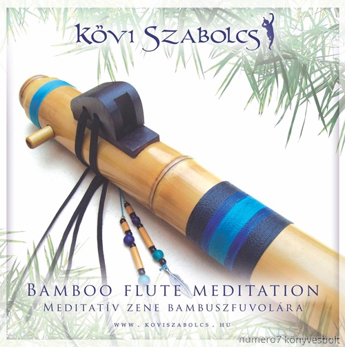 KVI SZABOLCS - BAMBOO FLUTE MEDITATION - CD -