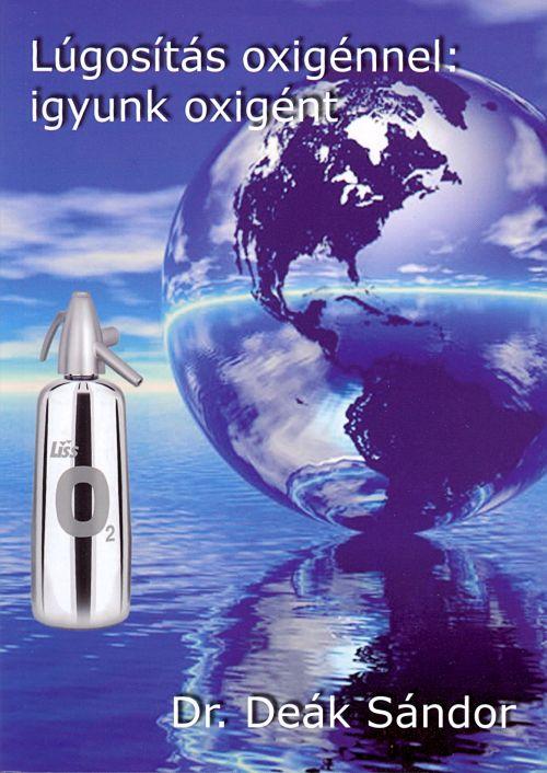 Dr. Dek Sndor - Lgosts Oxignnel: Igyunk Oxignt