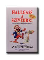 MATTHEWS, ANDREW - HALLGASS A SZIVEDRE!
