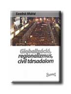 Szab Mt - Globalizci, Regionalizmus, Civil Trsadalom