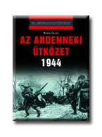 CROSS, ROBIN - AZ ARDENNEKI TKZET 1944. - 20. SZZADI HADTRTNET -
