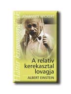 Johannes Wickert - A Relativ Kerekasztal Lovagja - Albert Einstein - Httr Kismonogrfik -