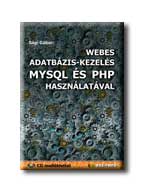 Sgi Gbor - Webes Adatbzis-Kezels Mysql s Php Hasznlatval - Cd-Vel -
