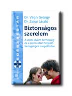 Vgh Gyrgy Dr.-Zsirai Lszl Dr. - Biztonsgos Szerelem