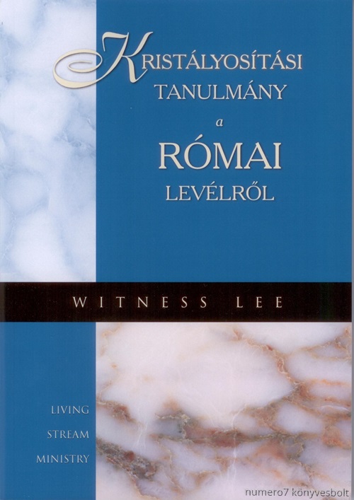 Witness Lee - Kristlyostsi Tanulmny A Rmai Levlrl