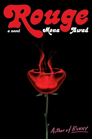 Mona Awad - Rouge (A Horror-Tinted, Gothic Fairy Tale)