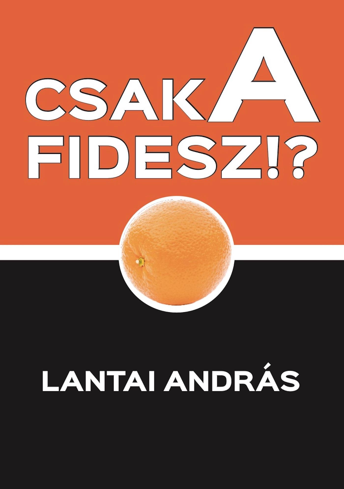 Lantai Andrs - Csak A Fidesz!?