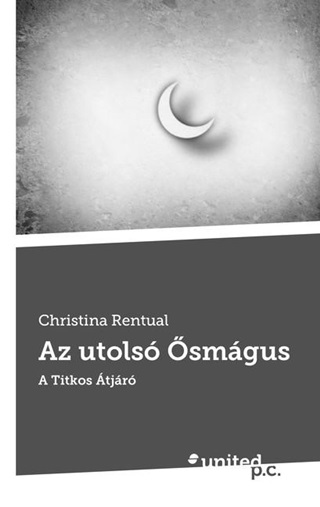 Christina Rentual - Az Utols smgus - A Titkos tjr