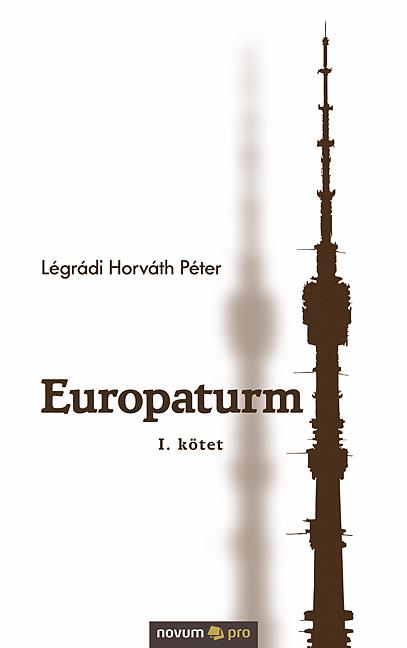 Lgrdi Horvth Pter - Europaturm - I. Ktet
