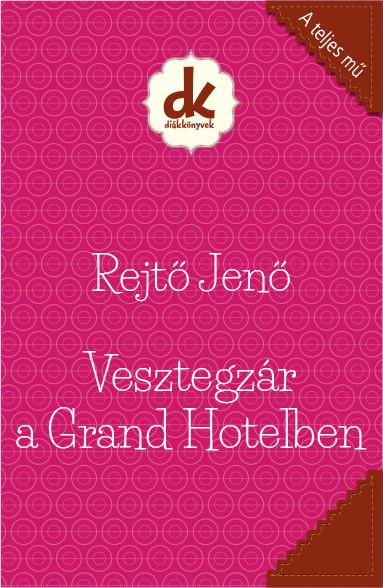 Rejt Jen - Vesztegzr A Grand Hotelben - Dikknyvek (A Teljes M)