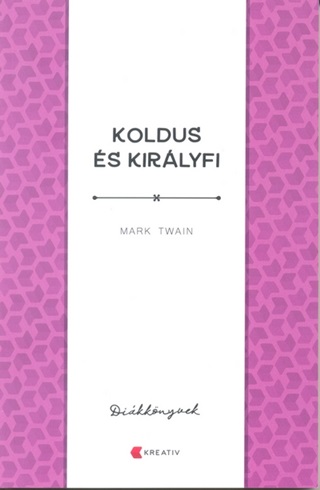 Mark Twain - Koldus s Kirlyfi (Dikknyvek)