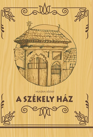 Huszka Jzsef - A Szkely Hz