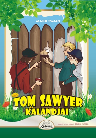 Mark Twain - Tom Sawyer Kalandjai