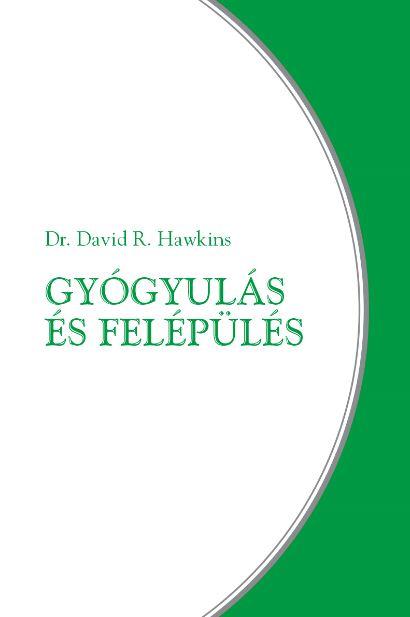 HAWKINS, DAVID R. - GYGYULS S FELPLS