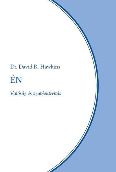 HAWKINS, DAVID R. DR. - N - VALSG S SZUBJEKTIVITS