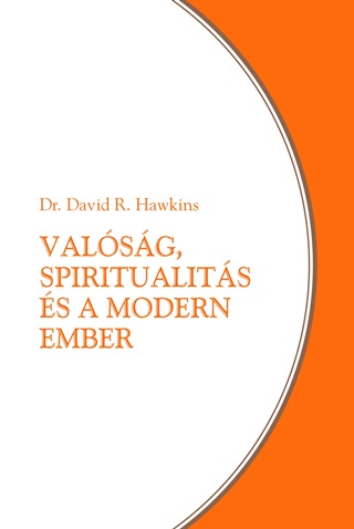 HAWKINS, DAVID R. - VALSG, SPIRITUALITS S A MODERN EMBER