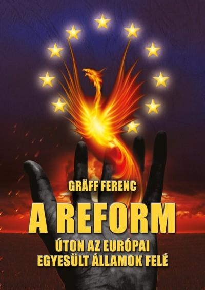 Grff Ferenc - A Reform - ton Az Eurpai Egyeslt llamok Fel