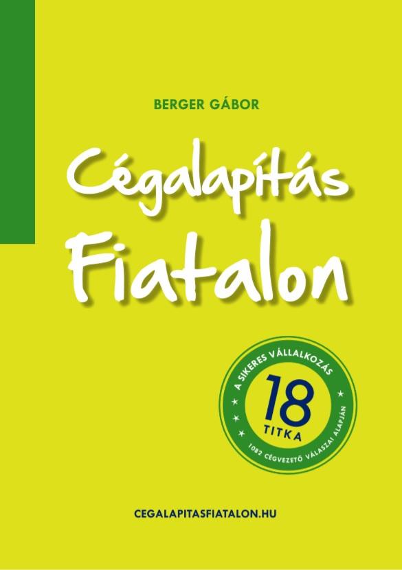Berger Gbor - Cgalapts Fiatalon - A Sikeres Vllalkozs 18 Titka