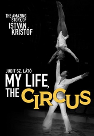 Sz. Lt Judit - My Life, The Circus