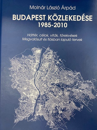 Molnr Lszl - Budapest Kzlekedse 1985-2010
