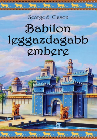 George S. Clason - Babilon Leggazdagabb Embere (j Bort)