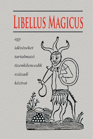 Fraternitas Mercurii Hermetis[Szerk.] - Libellus Magicus - Egy Idzseket Tartalmaz Tizenkilencedik Szzadi Kzirat