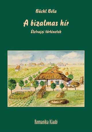 Bchl Bla - A Bizalmas Hr - letrajzi Trtnetek