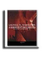 HAMILTON, LAURELL K. - A KRHOZOTTAK CIRKUSZA - ANITA BLAKE, A VMPIRVADSZ -