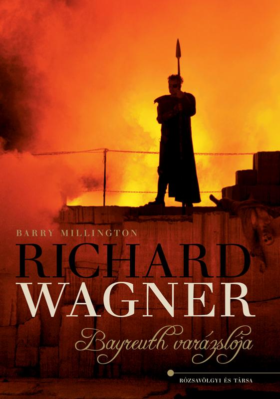Barry Millington - Richard Wagner - Bayreuth Varzslja -