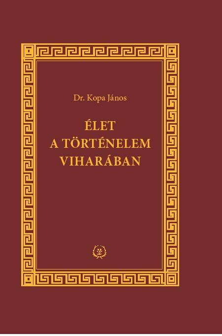 Dr. Kopa Jnos - let A Trtnelem Viharban