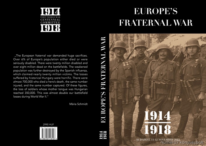 GYRGY MARK, MRIA SCHMIDT - EUROPE'S FRATERNAL WAR 1914-1918 (EURPAI TESTVRHBOR - ANGOL)