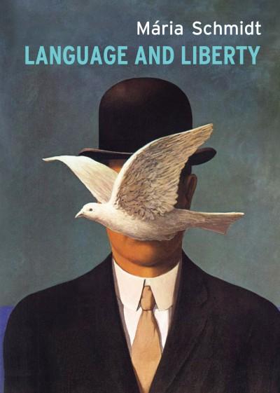 Mria Schmidt - Language And Liberty