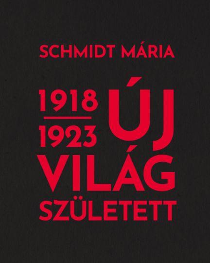 Schmidt Mria - j Vilg Szletett 1918-1923