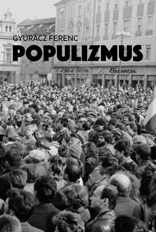 Gyurcz Ferenc - Populizmus