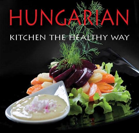 Kolozsvri Ildik Hajni Istvn - Hungarian Kitchen - The Healthy Way