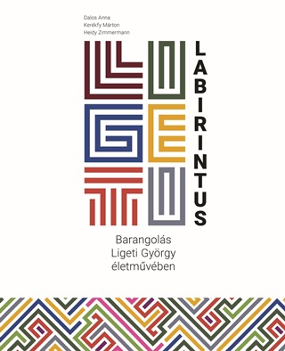 Ligeti-Labirintus  Barangols Ligeti Gyrgy letmvben