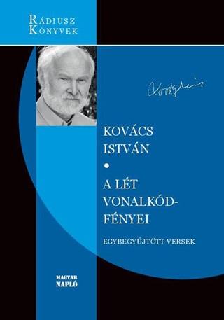 Kovcs Istvn - A Lt Vonalkd-Fnyei - Egybegyjttt Versek