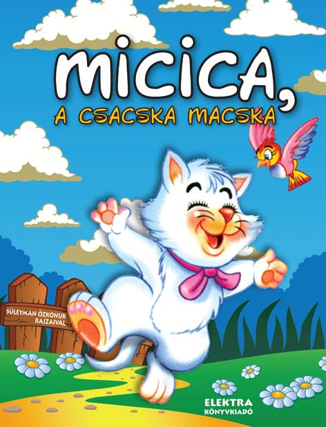 Elek Mria - Micica, A Csacska Macska