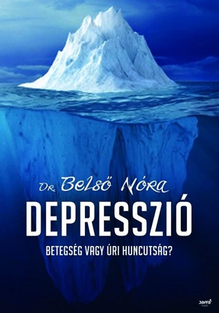 Dr. Bels Nra - Depresszi - Betegsg Vagy ri Huncutsg?