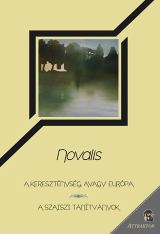 Novalis - A Keresztnysg, Avagy Eurpa - A Szaiszi Tantvnyok