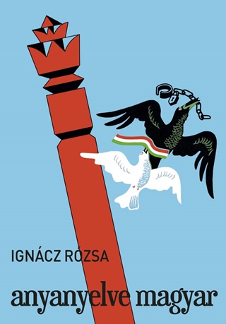 Igncz Rzsa - Anyanyelve Magyar