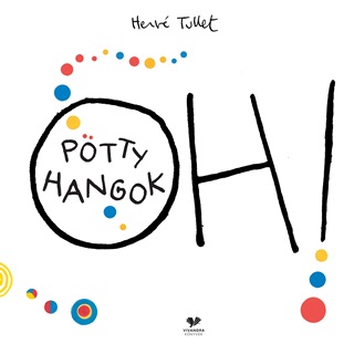 Hevr Tullet - Oh! Ptty Hangok