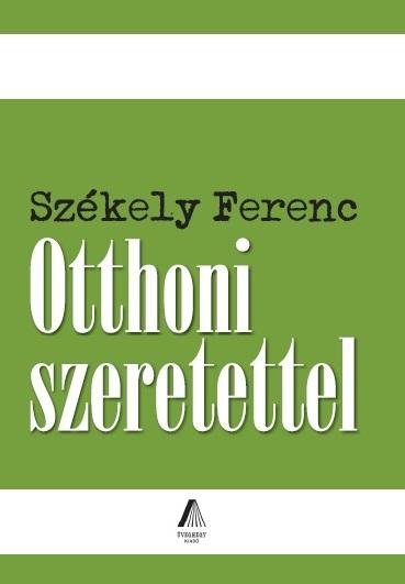 Szkely Ferenc - Otthoni Szeretettel