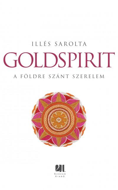 ILLS SAROLTA - GOLDSPIRIT - A FLDRE SZNT SZERELEM