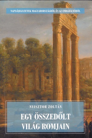 Nyisztor Zoltn - Egy sszedlt Vilg Romjain